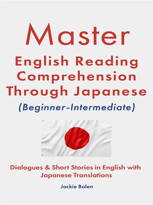 Title details for Master English Reading Comprehension Through Japanese (Beginner-Intermediate) by Jackie Bolen - Available